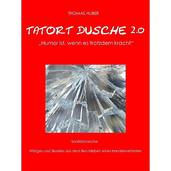 Tatort Dusche 2.0, Thomas Huber