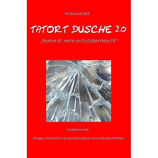 Tatort Dusche 2.0, Thomas Huber