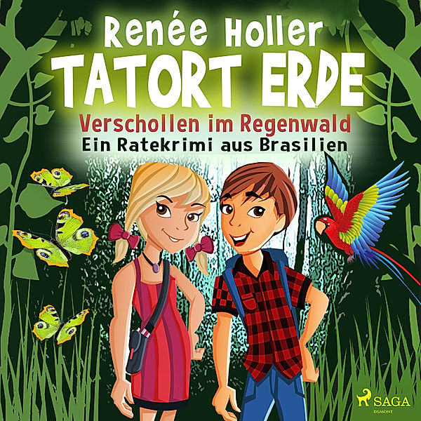 Tatort Erde - Tatort Erde - Verschollen im Regenwald - Ein Ratekrimi aus Brasilien, Renée Holler