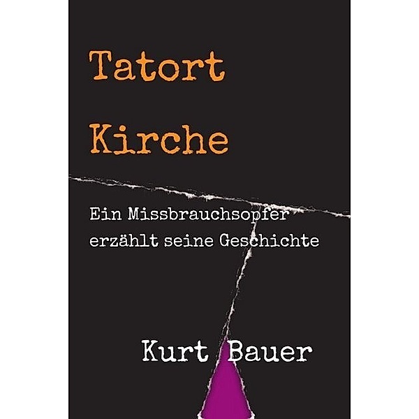 Tatort Kirche, Kurt Bauer