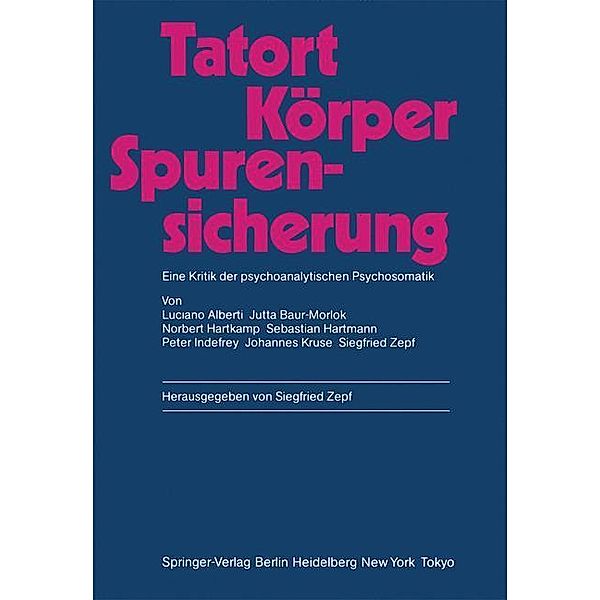 Tatort Körper - Spurensicherung, Luciano Alberti, Jutta Baur-Morlok, Ekkehard Gattig, Siegfried Zepf