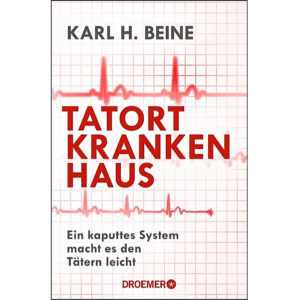 Tatort Krankenhaus, Karl H. Beine