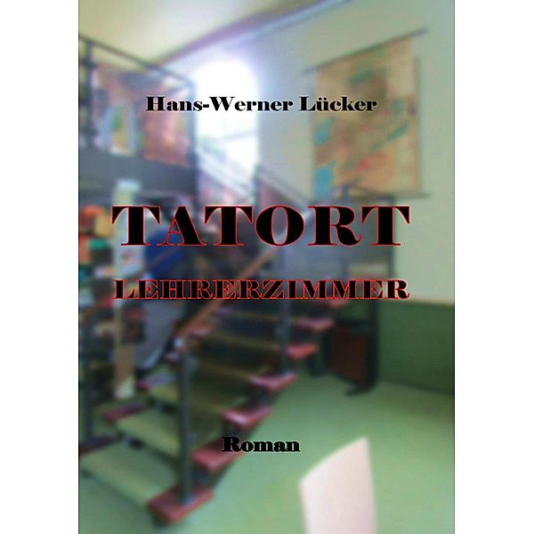 Tatort Lehrerzimmer, Hans-Werner Lücker