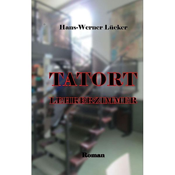 Tatort Lehrerzimmer, Hans-Werner Lücker