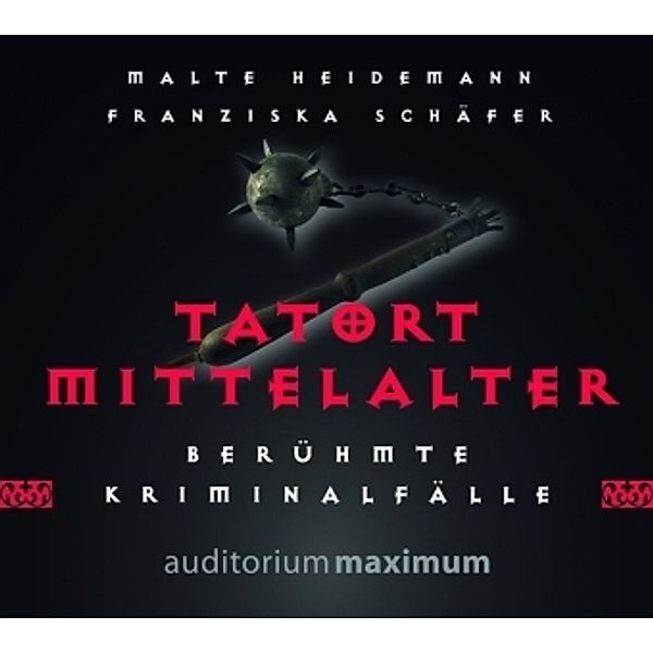 Tatort Mittelalter, 1 Audio-CD, Malte Heidemann, Franziska Schäfer