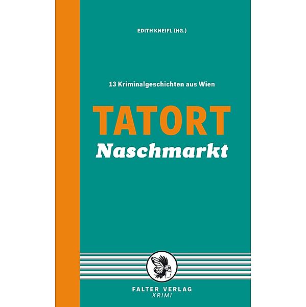 Tatort Naschmarkt, Reinhardt Badegruber, Thomas Schrems, Sylvia Treudl, Manfred Wieninger, Eva Gründel, Irmtraut Karlsson, Lisa Lercher, Christian Klinger, Gerhard Loibelsberger, Nora Miedler, Günther Pfeifer, Andreas P. Pittler