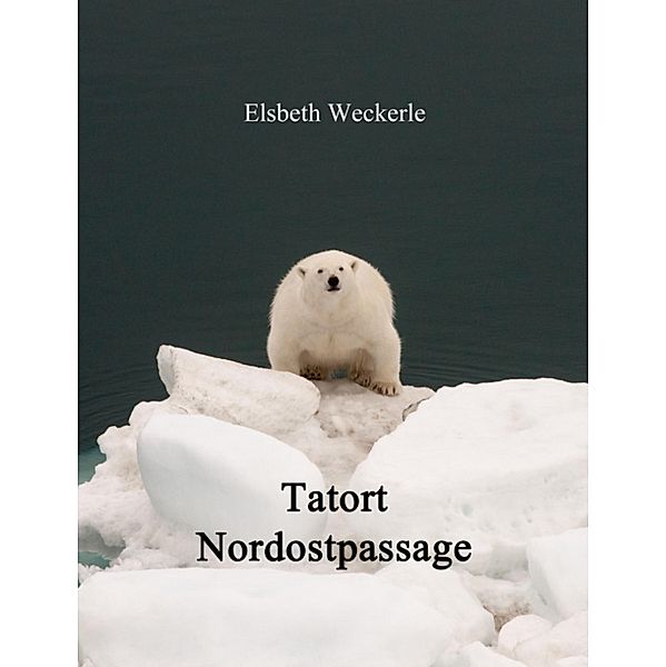 Tatort Nordostpassage, Elsbeth Weckerle