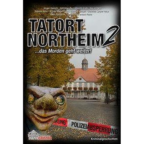 Tatort Northeim, Diedrich Jürgen, Rolf Peter Dix, Albrecht Gralle, Ilka Jentsch, Gabriele Kahn, Andrea Kasper, Hans-Henning Klimpel, Dorothea Speyer-Heise, Sven Steinbrink, Yvonne Stöckemann-Paare