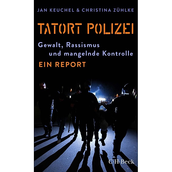 Tatort Polizei / Beck Paperback Bd.6359, Jan Keuchel, Christina Zühlke