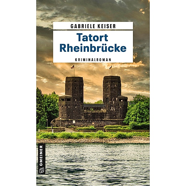 Tatort Rheinbrücke / Kommissarin Franca Mazzari Bd.8, Gabriele Keiser