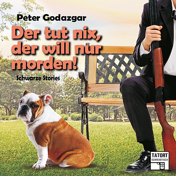 Tatort Schreibtisch - Autoren live - 6 - Der tut nix, der will nur morden!, Peter Godazgar