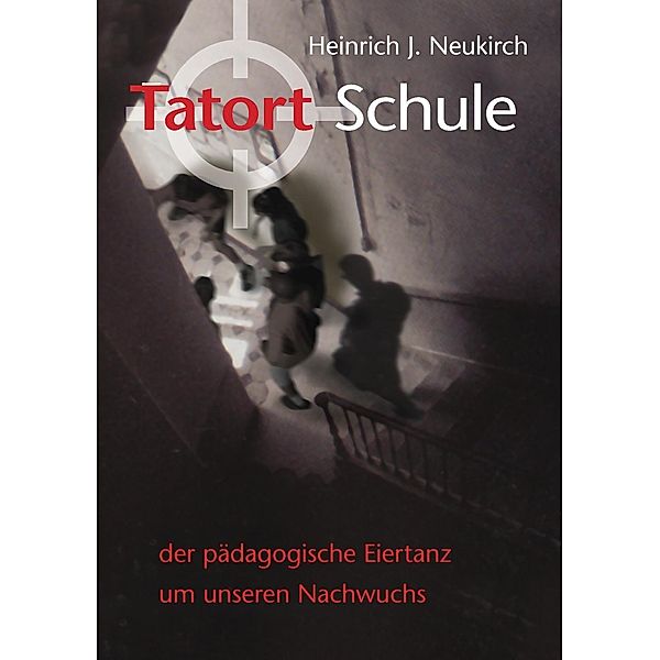 Tatort Schule, Heinrich J. Neukirch