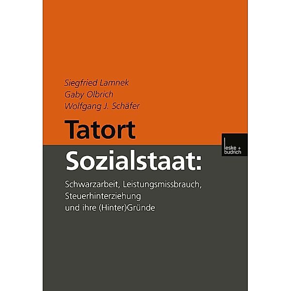 Tatort Sozialstaat, Siegfried Lamnek, Gaby Olbrich, Wolfgang J. Schäfer
