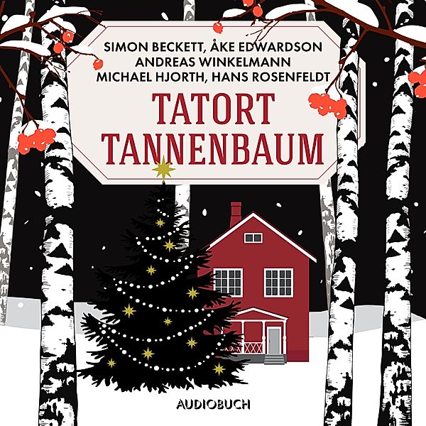 Tatort Tannenbaum, Simon Beckett, Andreas Winkelmann, Åke Edwardson, Michael Hjorth, Hans Rosenfeldt