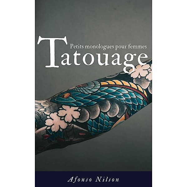 Tatouage / Petits monologues pour femmes, Afonso Nilson
