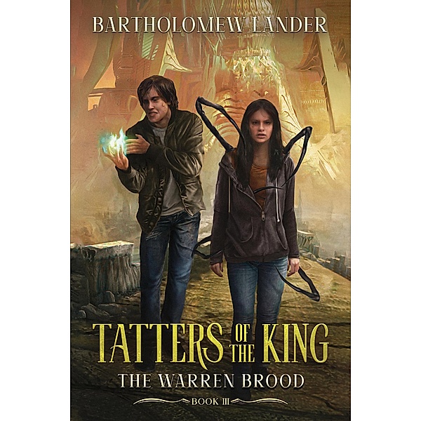 Tatters of the King (The Warren Brood, #3) / The Warren Brood, Bartholomew Lander