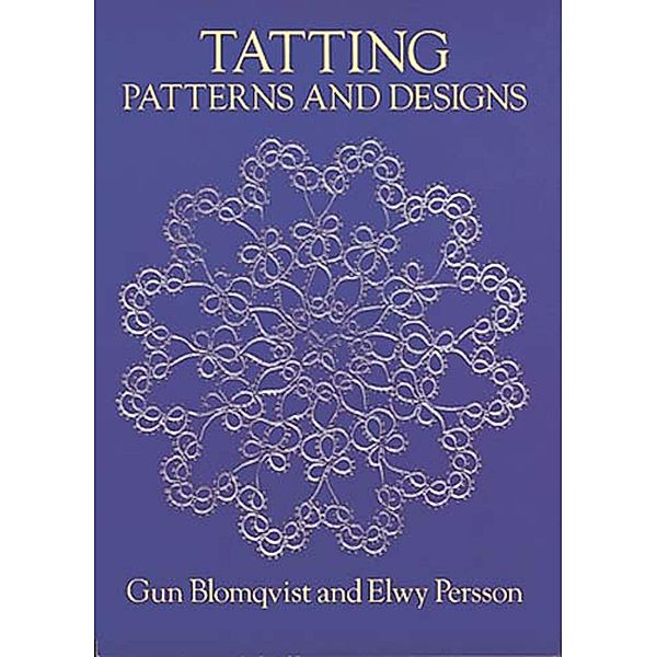 Tatting Patterns and Designs / Dover Crafts: Lace, Gun Blomqvist, Elwy Persson