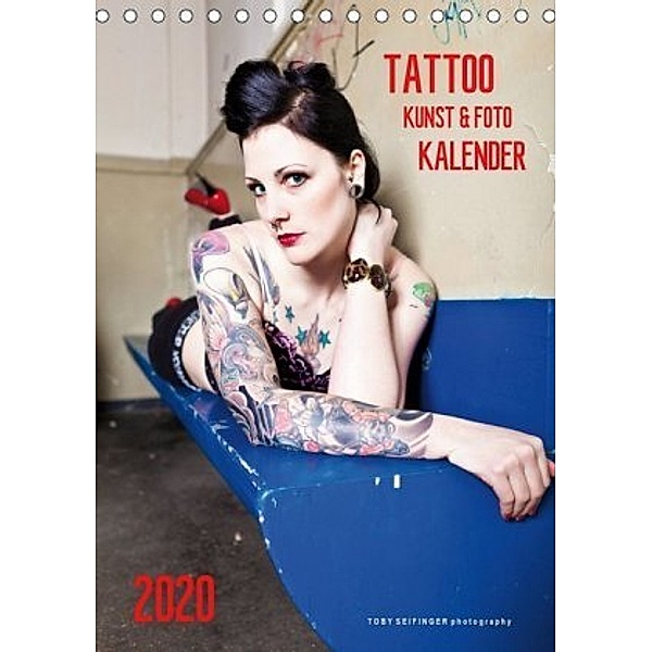 TATTOO KUNST & FOTO KALENDER (Tischkalender 2020 DIN A5 hoch), TOBY SEIFINGER