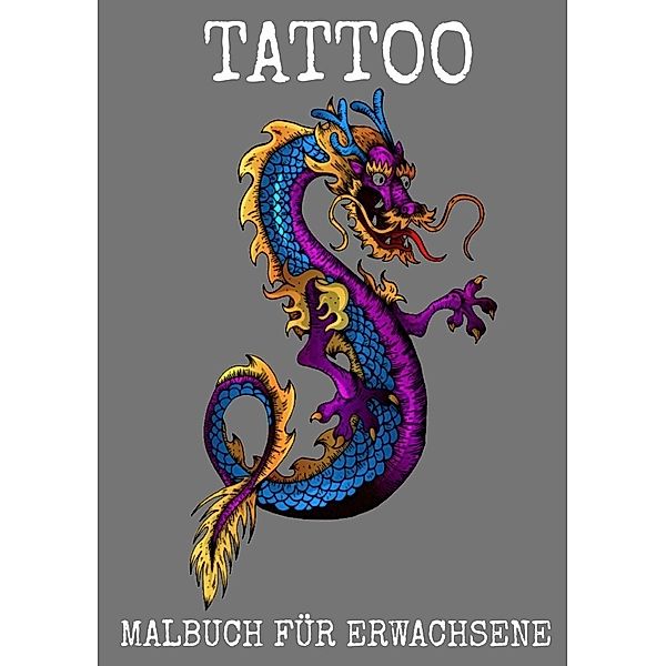 Tattoo Malbuch für Erwachsene, Emma Munterlich