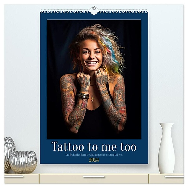 Tattoo to me too (hochwertiger Premium Wandkalender 2024 DIN A2 hoch), Kunstdruck in Hochglanz, Kerstin Waurick