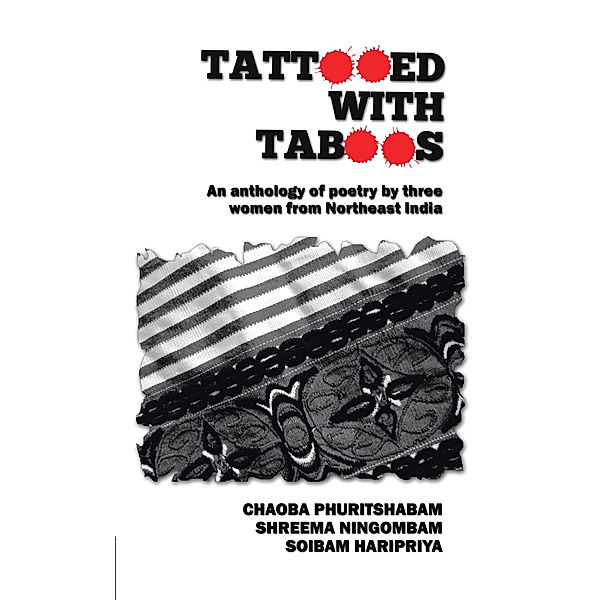 Tattooed with Taboos, Chaoba Phuritshabam, Shreema Ningombam, Soibam Haripriya