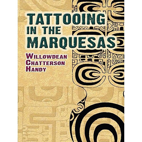 Tattooing in the Marquesas, Willowdean Chatterson Handy