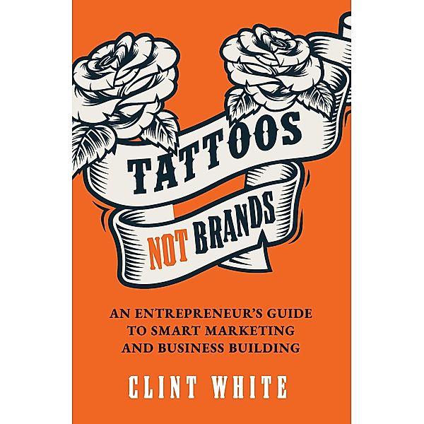 Tattoos, Not Brands, Clint White