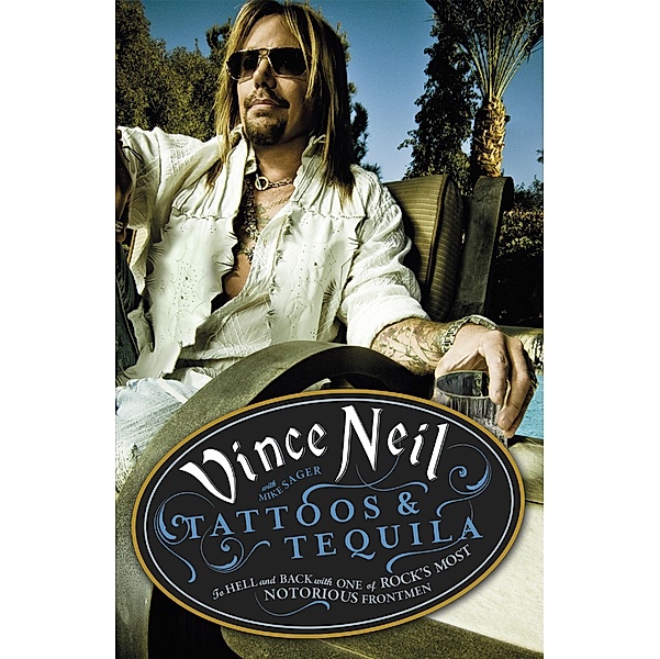 Tattoos & Tequila, Vince Neil