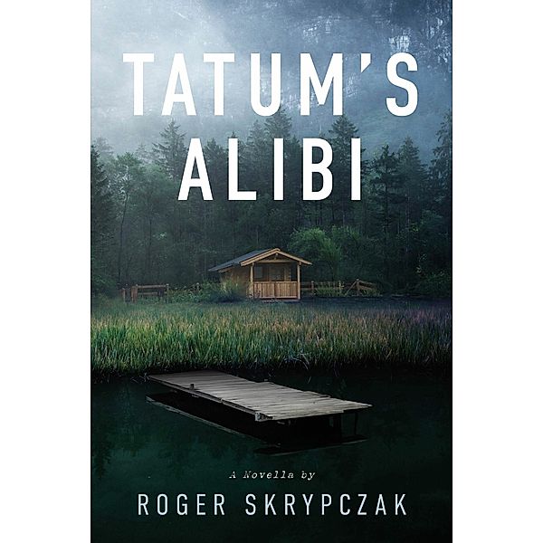 Tatum's Alibi, Roger Skrypczak