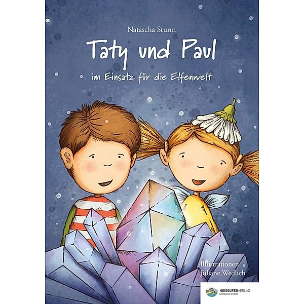 Taty und Paul im Einsatz für die Elfenwelt, Natascha Sturm