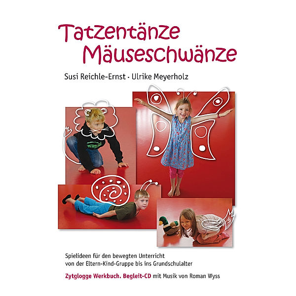 Tatzentänze Mäuseschwänze, m. Audio-CD, Ulrike Meyerholz, Susi Reichle-Ernst