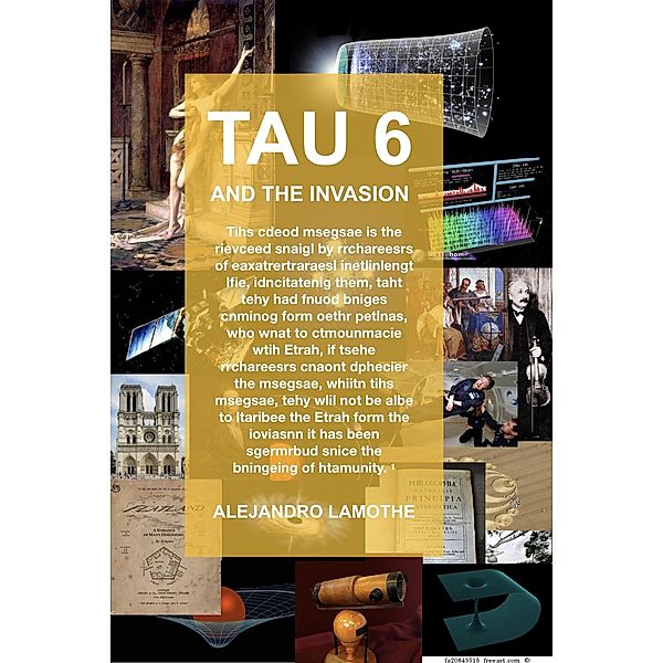 TAU 6 and the Invasion / Alejandro Lamothe, Alejandro Lamothe