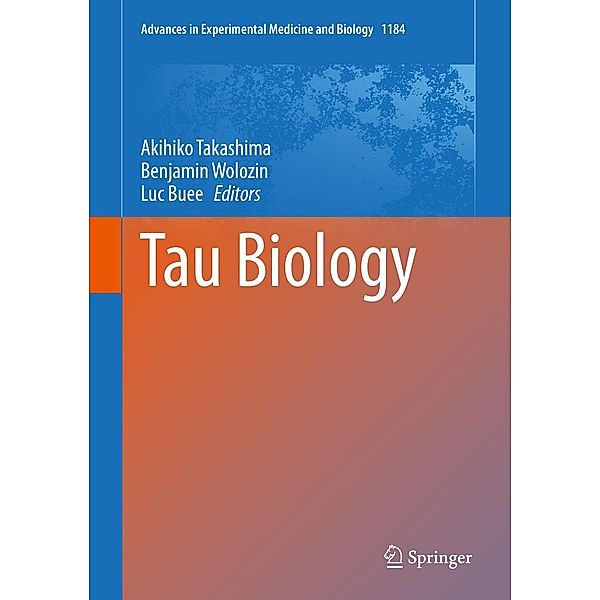 Tau Biology / Advances in Experimental Medicine and Biology Bd.1184