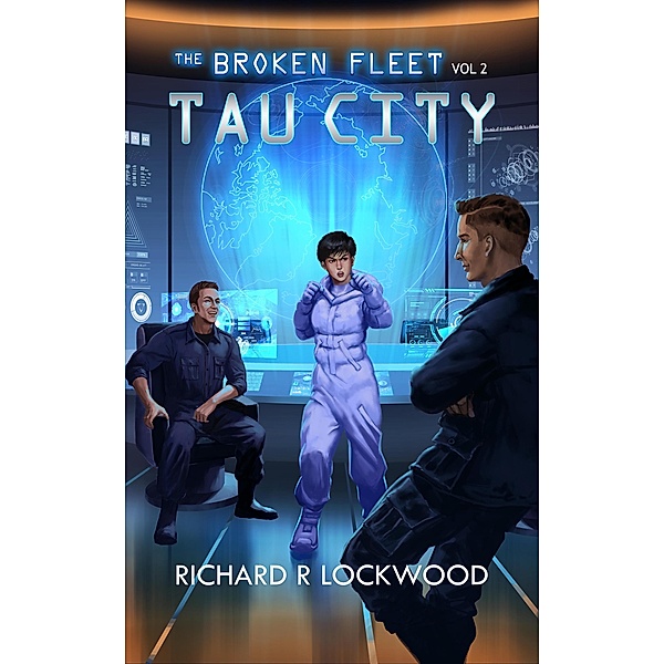 Tau City (The Broken Fleet, #2) / The Broken Fleet, Richard R Lockwood