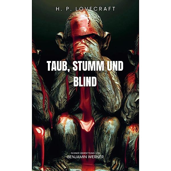 Taub, stumm und blind, Howard Phillips Lovecraft, Clifford Martin Eddy Jr.