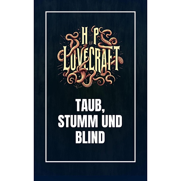 Taub, Stumm und Blind, Howard Phillips Lovecraft, Clifford Martin Eddy Jr.