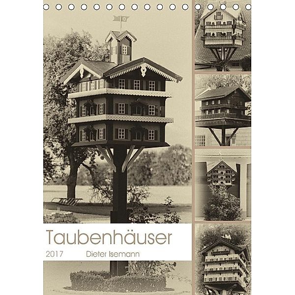 Taubenhäuser im Nostalgie-Look (Tischkalender 2017 DIN A5 hoch), Dieter Isemann