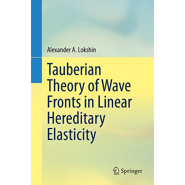 Tauberian Theory of Wave Fronts in Linear Hereditary Elasticity, Alexander A. Lokshin