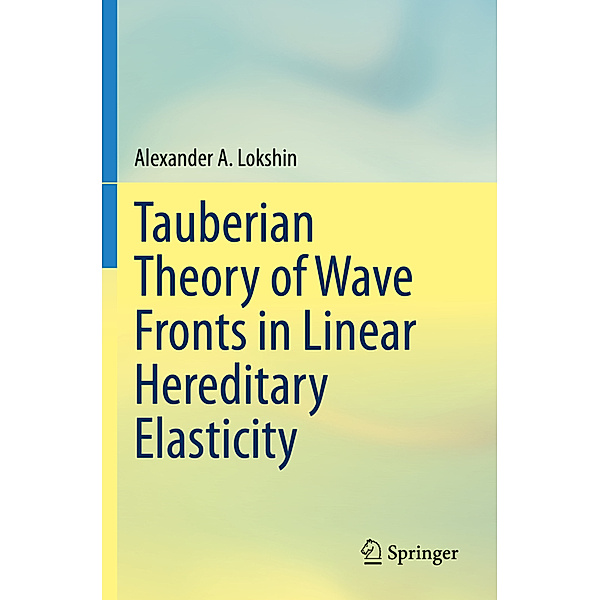Tauberian Theory of Wave Fronts in Linear Hereditary Elasticity, Alexander A. Lokshin