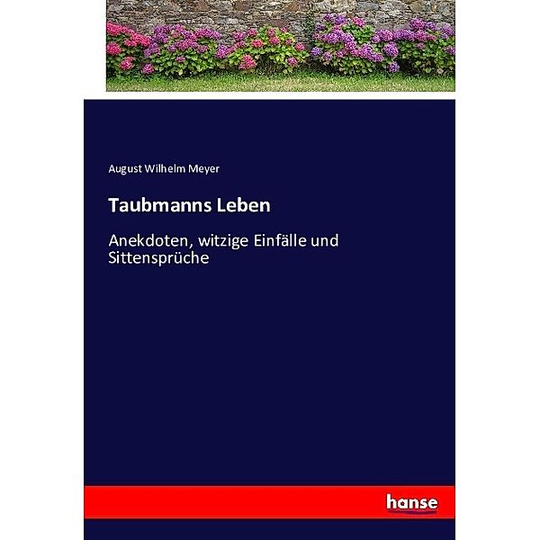 Taubmanns Leben, August Wilhelm Meyer