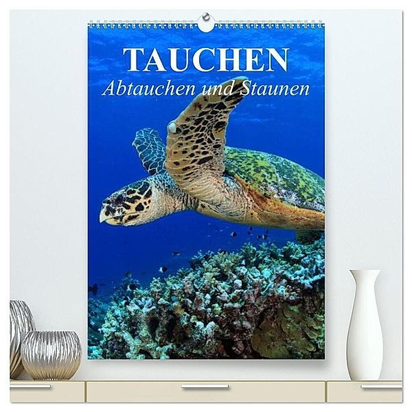 Tauchen - Abtauchen und Staunen (hochwertiger Premium Wandkalender 2024 DIN A2 hoch), Kunstdruck in Hochglanz, Elisabeth Stanzer