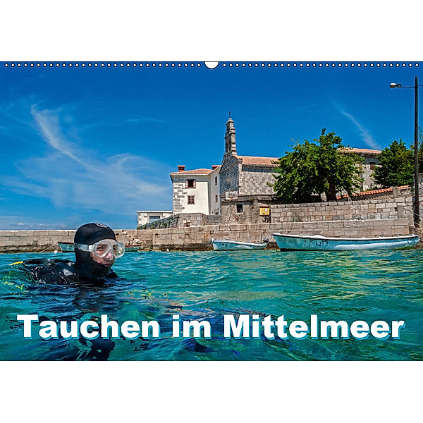 Tauchen im Mittelmeer (Wandkalender 2019 DIN A2 quer), Dieter Gödecke