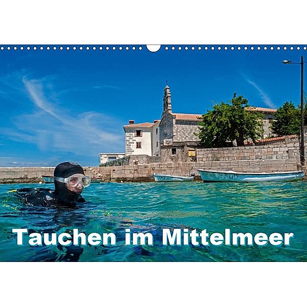 Tauchen im Mittelmeer (Wandkalender 2021 DIN A3 quer), Dieter Gödecke