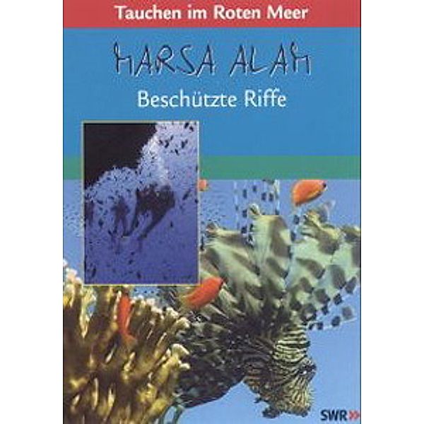 Tauchen im Roten Meer: Marsa Alam - Beschützte Riffe, Eberhard Weiß, Günther Henel