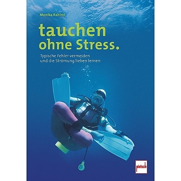 tauchen ohne Stress.; ., Monika Rahimi