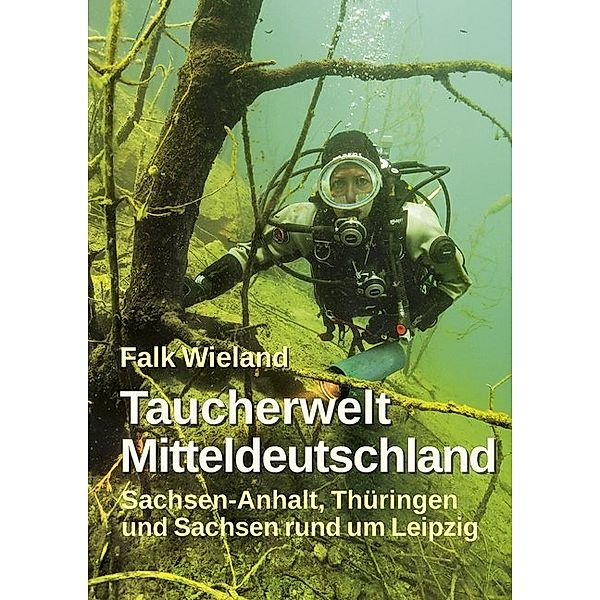 Taucherwelt Mitteldeutschland, Falk Wieland