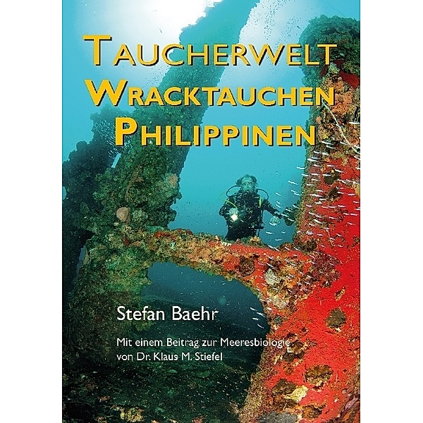 Taucherwelt Wracktauchen Philippinen, Stefan Baehr