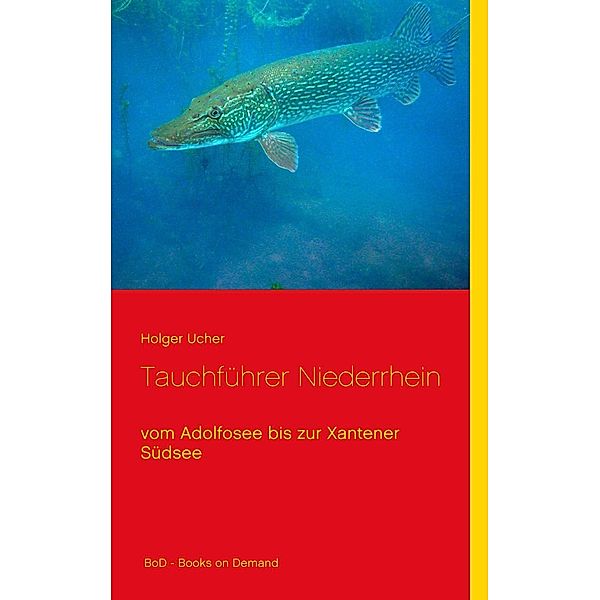 Tauchführer Niederrhein, Holger Ucher