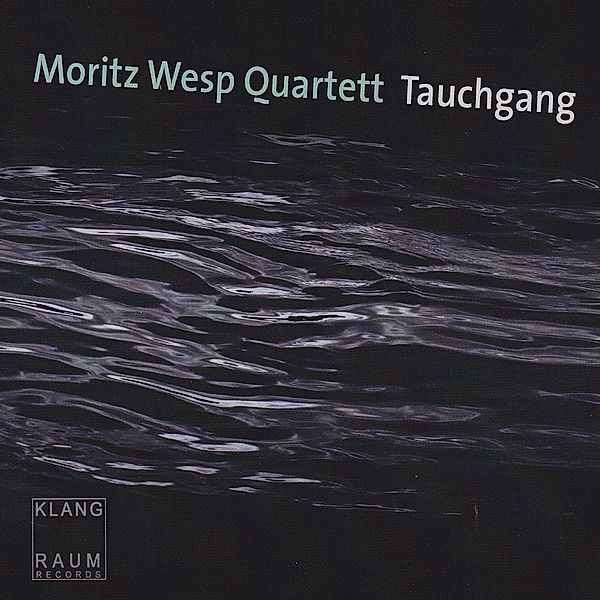 Tauchgang, Moritz Wesp & Quartett