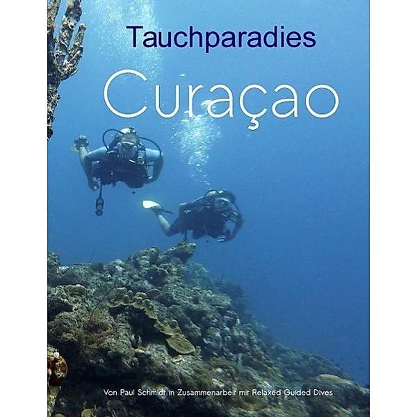 Tauchparadies Curaçao, Paul Schmidt, Patricia Botbijl, Elke Verheugen